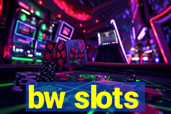 bw slots